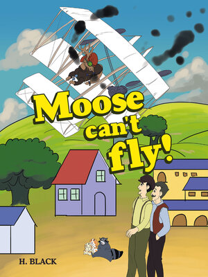 cover image of Moose can't fly!